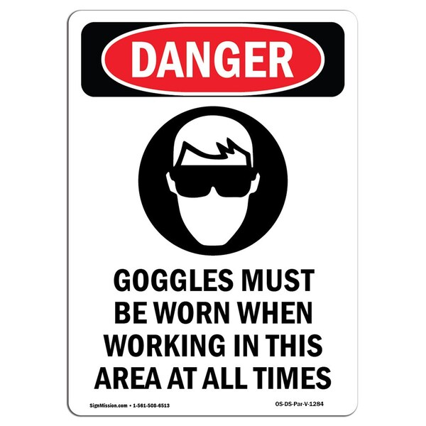OSHA Danger Sign, Goggles Must Be Worn, 24in X 18in Decal, 18" W, 24" H, Portrait